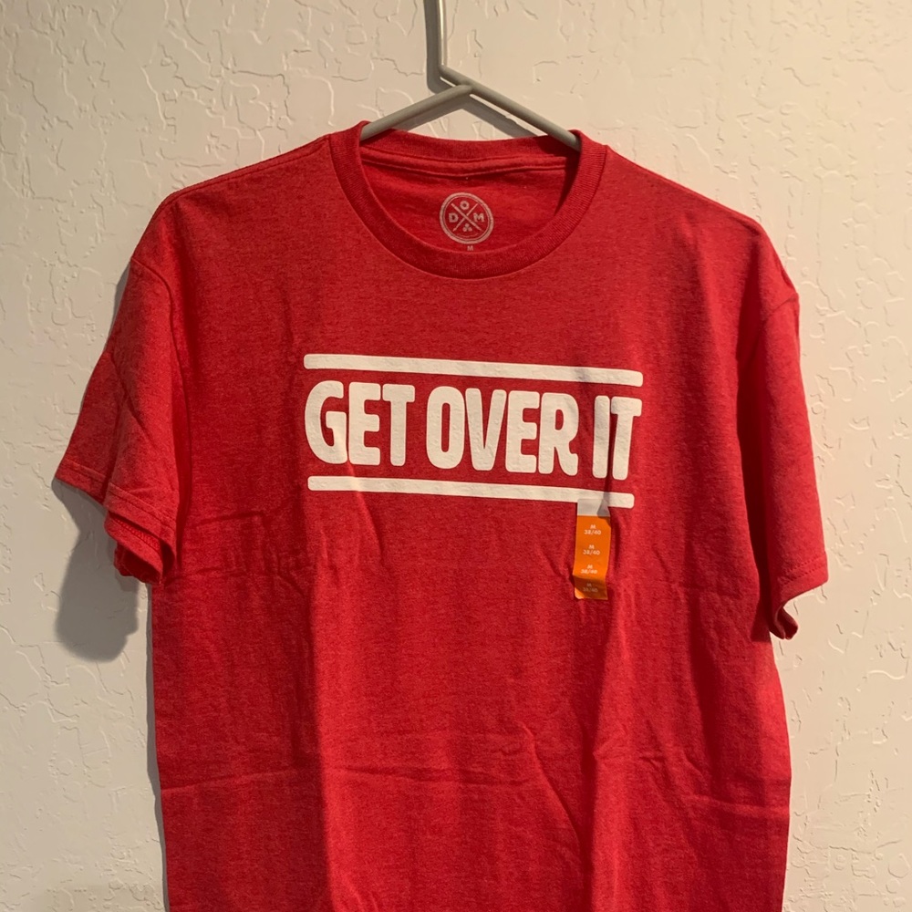 GET OVER IT t-shirt! New! Size M Stylish and BOLD!